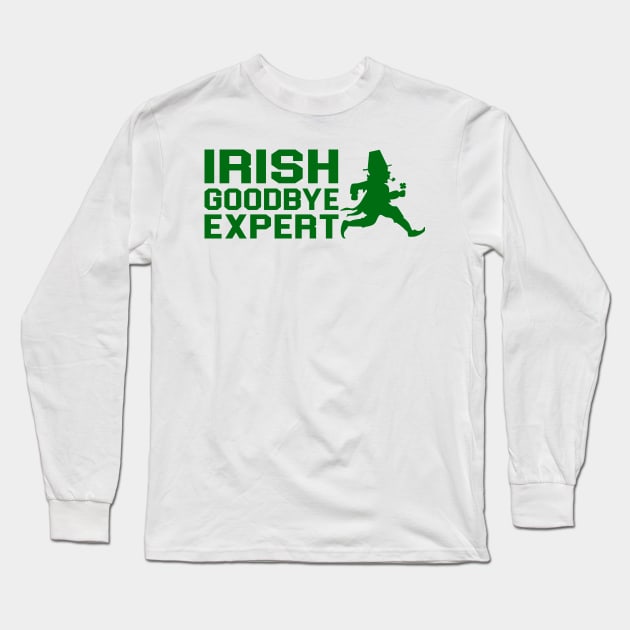 Irish Goodbye Expert Long Sleeve T-Shirt by RansomBergnaum